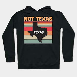 Vintage Texas Not Texas Hoodie